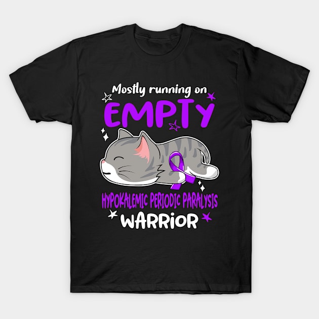 Mostly Running on Empty Hypokalemic Periodic Paralysis Warrior T-Shirt by ThePassion99